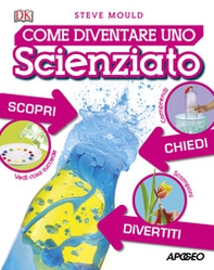 Come diventare uno scienziato - Librerie.coop