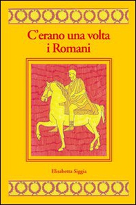 C'erano una volta i romani - Librerie.coop