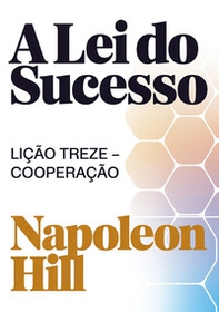 A lei do sucesso. Lição treze. Cooperação - Librerie.coop