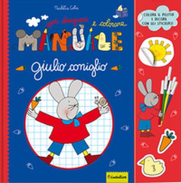 Il grande manuale per disegnare e colorare Giulio Coniglio - Librerie.coop Il grande manuale per disegnare e colorare Giulio Coniglio - Librerie.coop