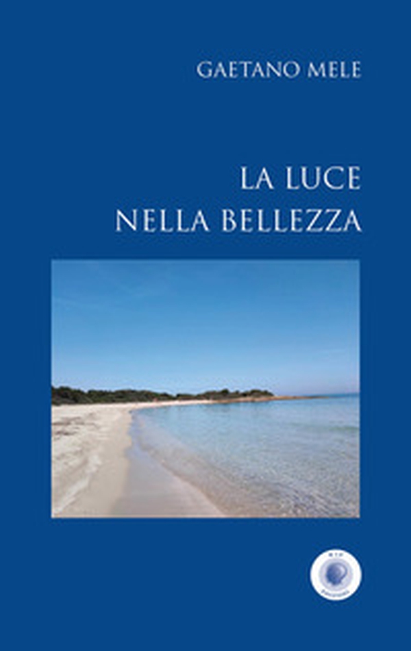 La luce nella bellezza - Librerie.coop La luce nella bellezza - Librerie.coop