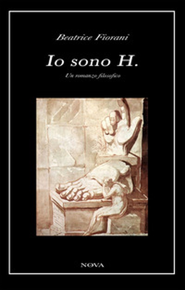 Io sono H. Un romanzo filosofico - Librerie.coop Io sono H. Un romanzo filosofico - Librerie.coop