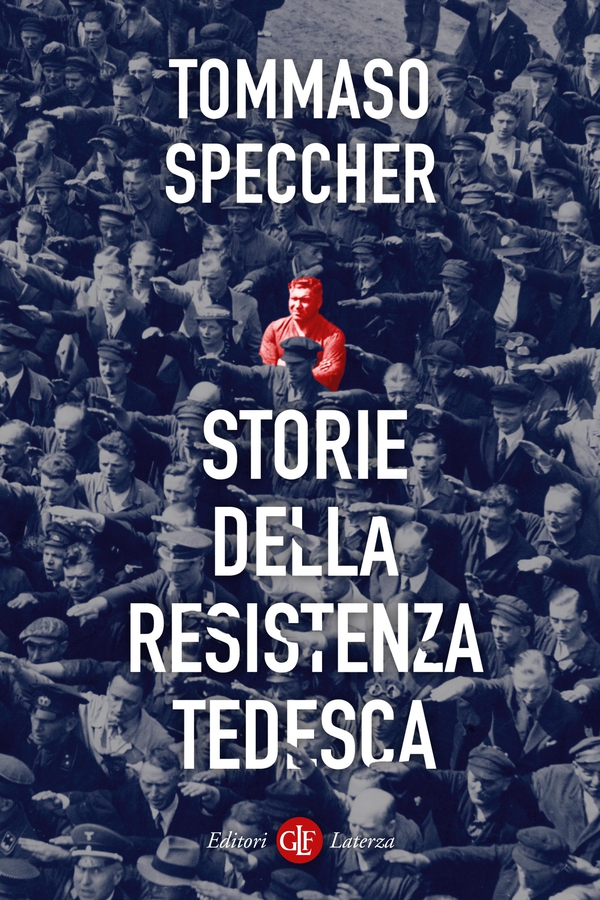 Storie della Resistenza tedesca - Librerie.coop Storie della Resistenza tedesca - Librerie.coop