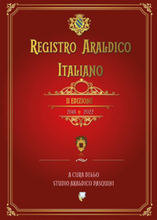 Registro araldico italiano. II Edizione 2018-2022 - Librerie.coop Registro araldico italiano. II Edizione 2018-2022 - Librerie.coop