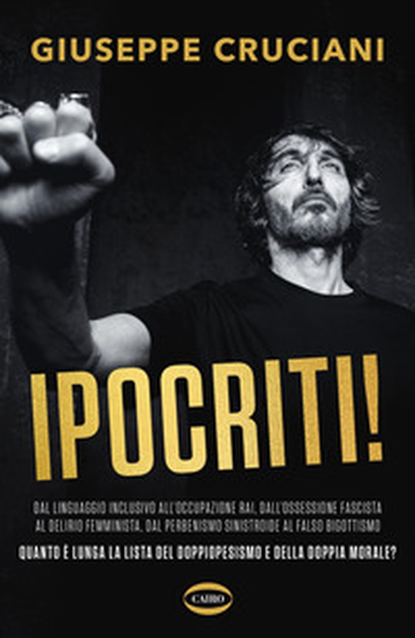 Ipocriti! Dal linguaggio inclusivo all'occupazione Rai, dall'ossessione fascista al delirio femminista, dal perbenismo sinistroide al falso bigottismo quanto è lunga la lista del doppiopesismo e della doppia morale? - Librerie.coop Ipocriti! Dal linguaggio inclusivo all'occupazione Rai, dall'ossessione fascista al delirio femminista, dal perbenismo sinistroide al falso bigottismo quanto è lunga la lista del doppiopesismo e della doppia morale? - Librerie.coop