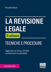 La revisione legale. Tecniche e procedure. Aggiornato con il D.Lgs. 125/2024 sul Rendiconto di sostenibilità - Librerie.coop