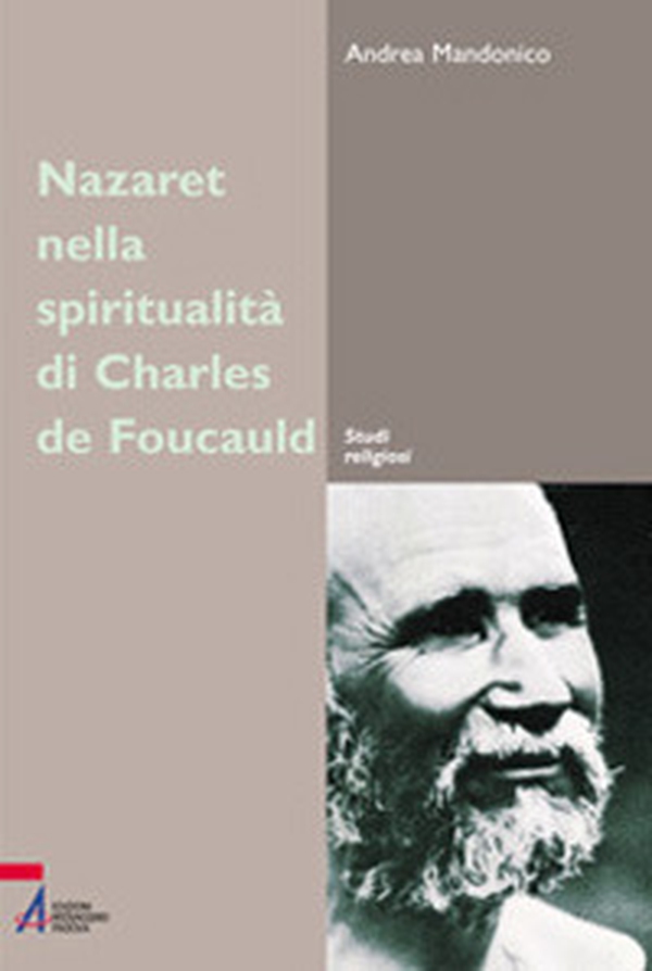 Nazareth nella spiritualità di Charles de Foucauld. Un luogo, un'esperienza, un simbolo - Librerie.coop Nazareth nella spiritualità di Charles de Foucauld. Un luogo, un'esperienza, un simbolo - Librerie.coop