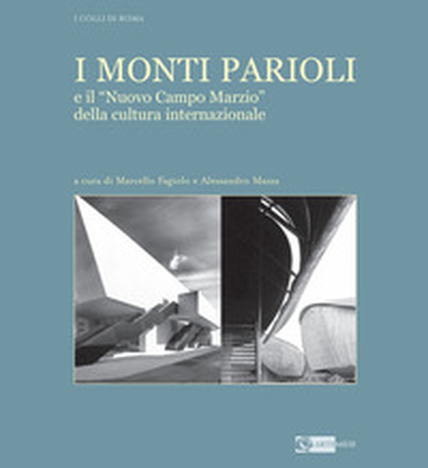 I Monti Parioli e il «Nuovo Campo Marzio» della cultura internazionale - Librerie.coop I Monti Parioli e il «Nuovo Campo Marzio» della cultura internazionale - Librerie.coop