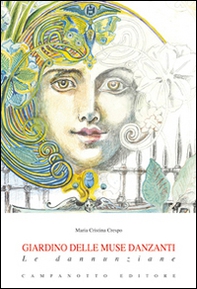 Giardino delle muse danzanti. Le danunziane - Librerie.coop