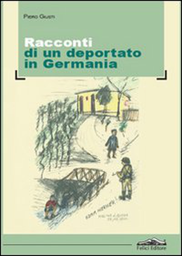 Racconti di un deportato in Germania - Librerie.coop Racconti di un deportato in Germania - Librerie.coop