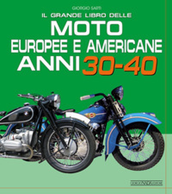 Il grande libro delle moto europee e americane anni 30-40 - Librerie.coop Il grande libro delle moto europee e americane anni 30-40 - Librerie.coop
