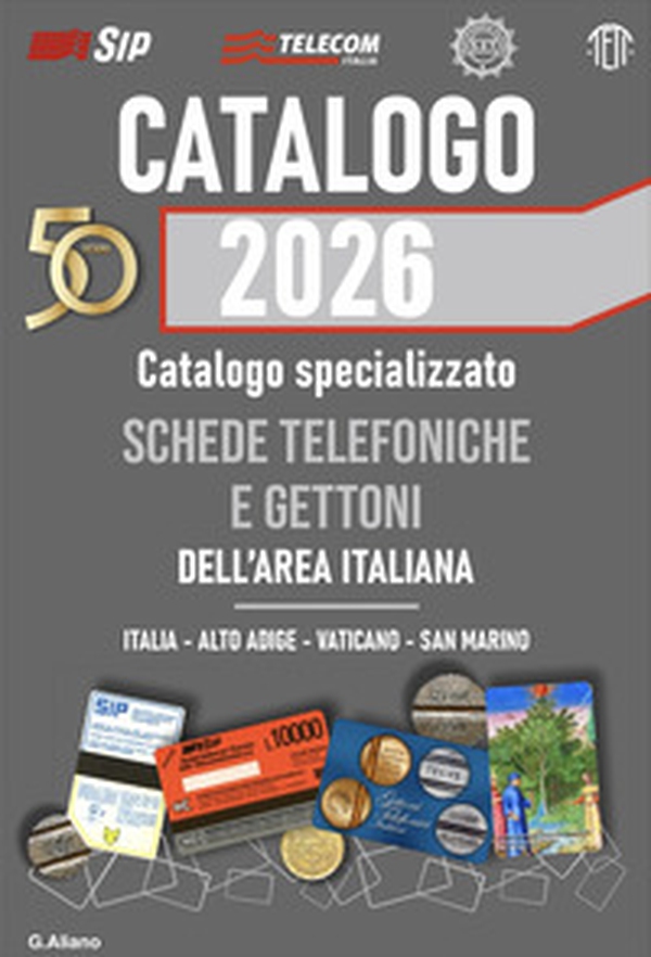 Catalogo AG 2026 schede telefoniche e gettoni dell'area italiana. Catalogo generale dell'area italiana - Librerie.coop