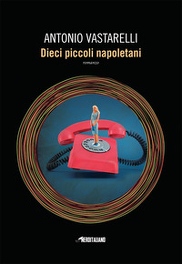 Dieci piccoli napoletani - Librerie.coop Dieci piccoli napoletani - Librerie.coop