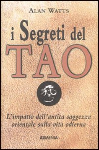 I segreti del tao. L'impatto dell'antica saggezza orientale sulla vita odierna - Librerie.coop I segreti del tao. L'impatto dell'antica saggezza orientale sulla vita odierna - Librerie.coop