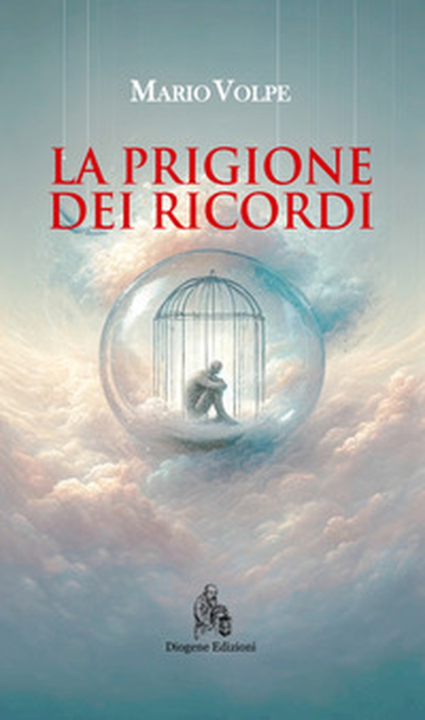 La prigione dei ricordi - Librerie.coop La prigione dei ricordi - Librerie.coop