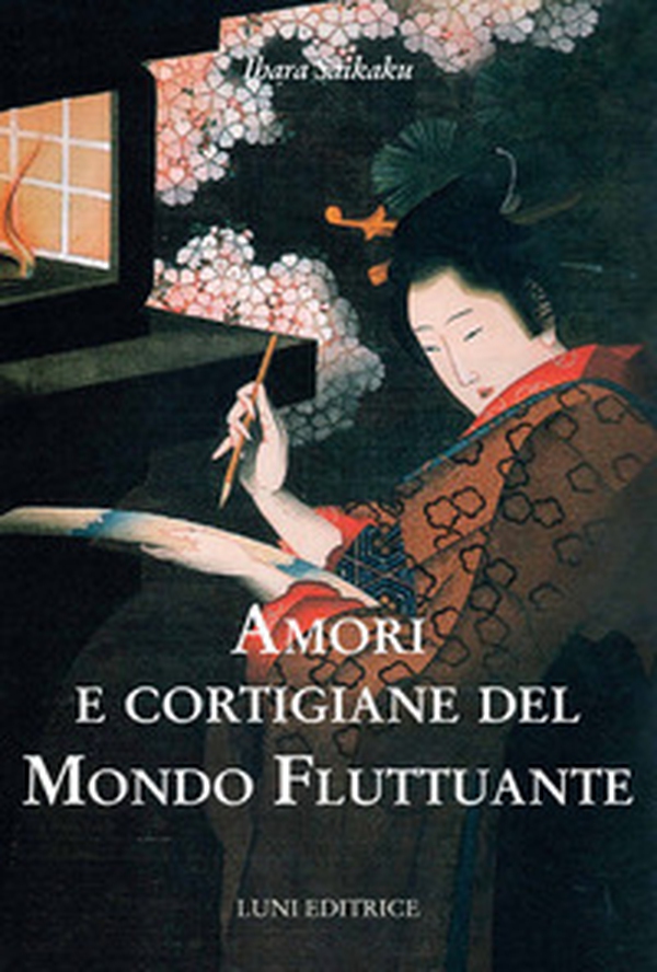 Amori e cortigiane del mondo fluttuante - Librerie.coop Amori e cortigiane del mondo fluttuante - Librerie.coop