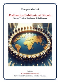 Dall'antica Babilonia ai bitcoin. Storia, truffe e resilienza della finanza - Librerie.coop