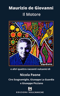 Il motore e altri quattro racconti vulcanici - Librerie.coop Il motore e altri quattro racconti vulcanici - Librerie.coop