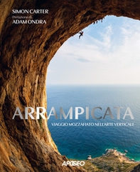 Arrampicata. Viaggio mozzafiato nell'arte verticale - Librerie.coop