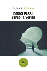 Dodici passi. Verso la verità - Librerie.coop Dodici passi. Verso la verità - Librerie.coop