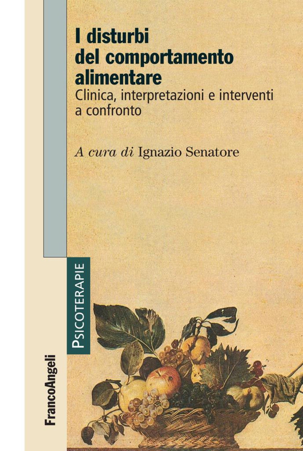 I disturbi del comportamento alimentare. Clinica, interpretazioni e interventi a confronto - Librerie.coop I disturbi del comportamento alimentare. Clinica, interpretazioni e interventi a confronto - Librerie.coop