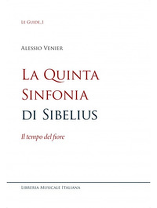 La quinta sinfonia di Sibelius. Il tempo del fiore - Librerie.coop La quinta sinfonia di Sibelius. Il tempo del fiore - Librerie.coop