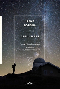 Cieli neri. Come l'inquinamento luminoso ci sta rubando la notte - Librerie.coop Cieli neri. Come l'inquinamento luminoso ci sta rubando la notte - Librerie.coop