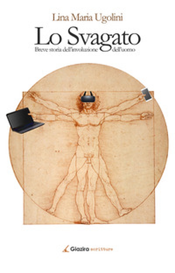 Lo svagato. Breve storia dell'involuzione dell'uomo - Librerie.coop Lo svagato. Breve storia dell'involuzione dell'uomo - Librerie.coop