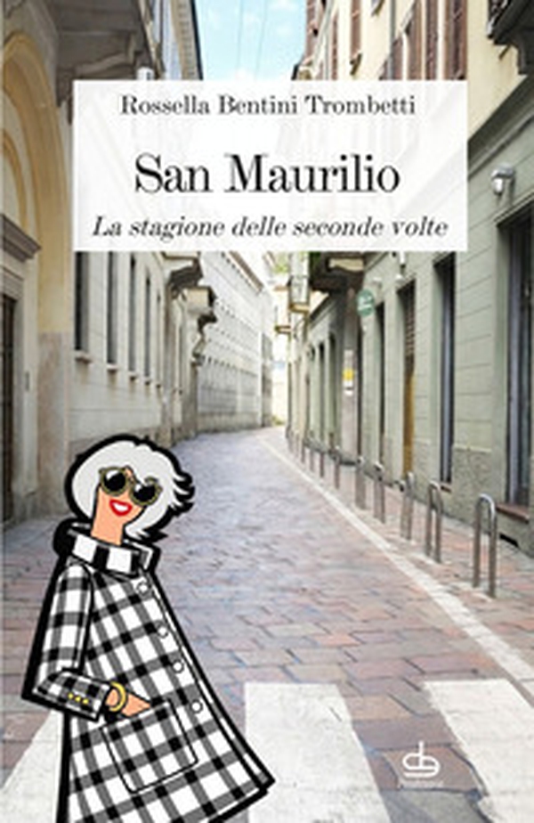 San Maurilio. La stagione delle seconde volte - Librerie.coop