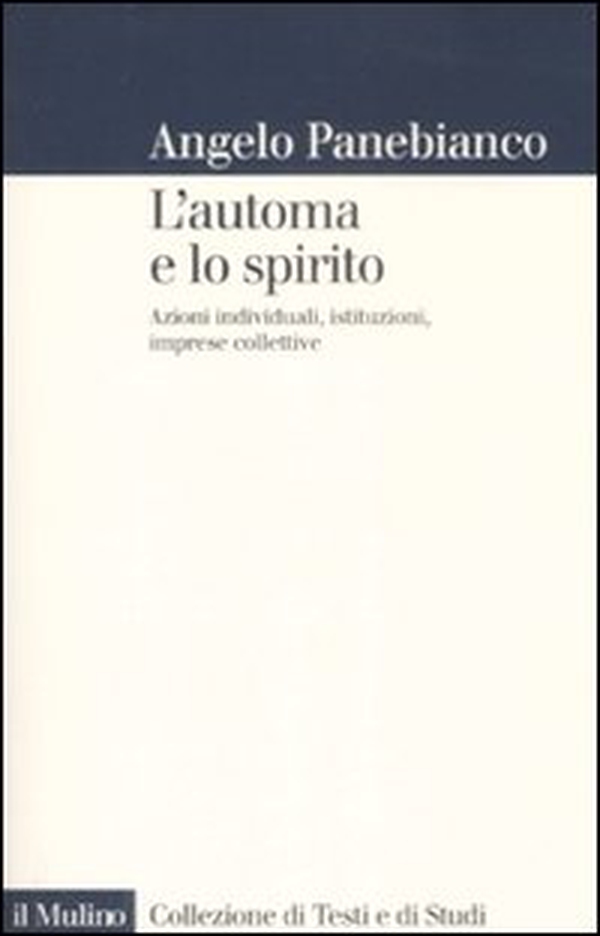 L'automa e lo spirito. Azioni individuali, istituzioni, imprese collettive - Librerie.coop L'automa e lo spirito. Azioni individuali, istituzioni, imprese collettive - Librerie.coop