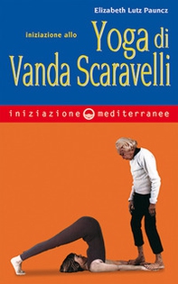 Iniziazione allo yoga di Vanda Scaravelli - Librerie.coop