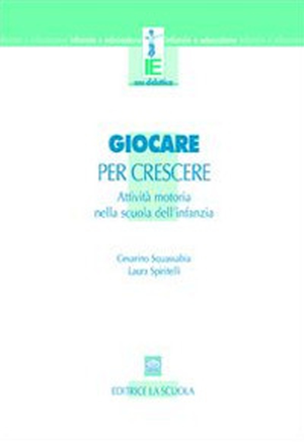 Giocare per crescere. Attività motorie nella scuola dell'infanzia - Librerie.coop Giocare per crescere. Attività motorie nella scuola dell'infanzia - Librerie.coop