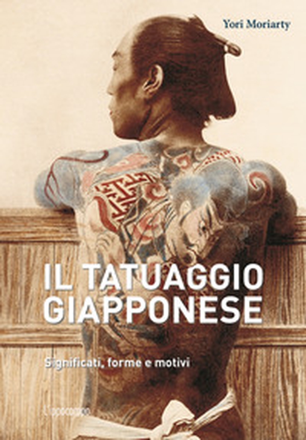 Il tatuaggio giapponese. Significati, forme e motivi - Librerie.coop Il tatuaggio giapponese. Significati, forme e motivi - Librerie.coop