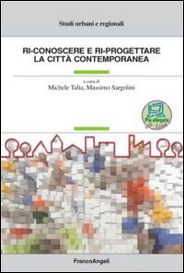 Ri-conoscere e ri-progettare la città contemporanea - Librerie.coop Ri-conoscere e ri-progettare la città contemporanea - Librerie.coop