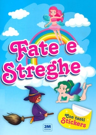 Fate e streghe. Con tanti sticker - Librerie.coop