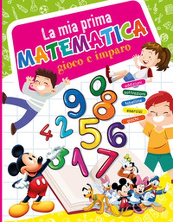 La mia prima matematica - Librerie.coop La mia prima matematica - Librerie.coop