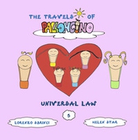 Universal law. The travels of Palloncino - Librerie.coop