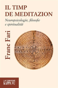 Il timp de meditazion. Neuropsicologjie, filosofie e spiritualitat - Librerie.coop