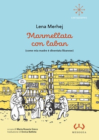 Marmellata con laban (come mia madre è diventata libanese) - Librerie.coop Marmellata con laban (come mia madre è diventata libanese) - Librerie.coop