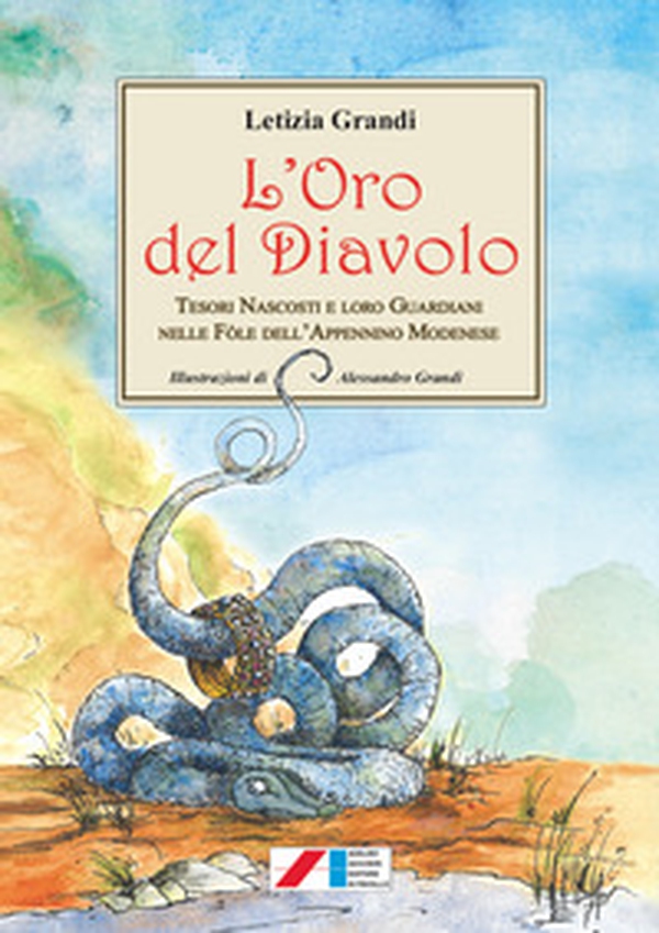 L'oro del diavolo. Tesori nascosti e loro guardiani nelle fòle dell'Appennino modenese - Librerie.coop