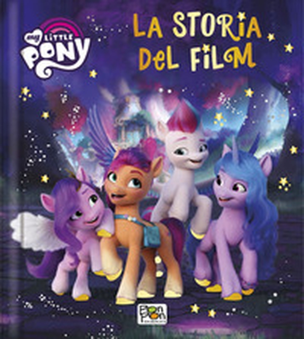 La storia del film. My Little Pony - Librerie.coop La storia del film. My Little Pony - Librerie.coop