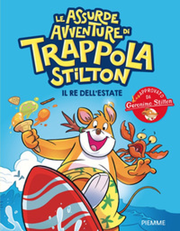 Il re dell'estate. Le assurde avventure di Trappola - Librerie.coop Il re dell'estate. Le assurde avventure di Trappola - Librerie.coop