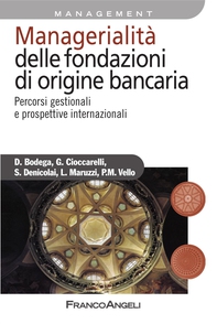 Managerialità delle fondazioni di origine bancaria. Percorsi gestionali e prospettive internazionali - Librerie.coop Managerialità delle fondazioni di origine bancaria. Percorsi gestionali e prospettive internazionali - Librerie.coop