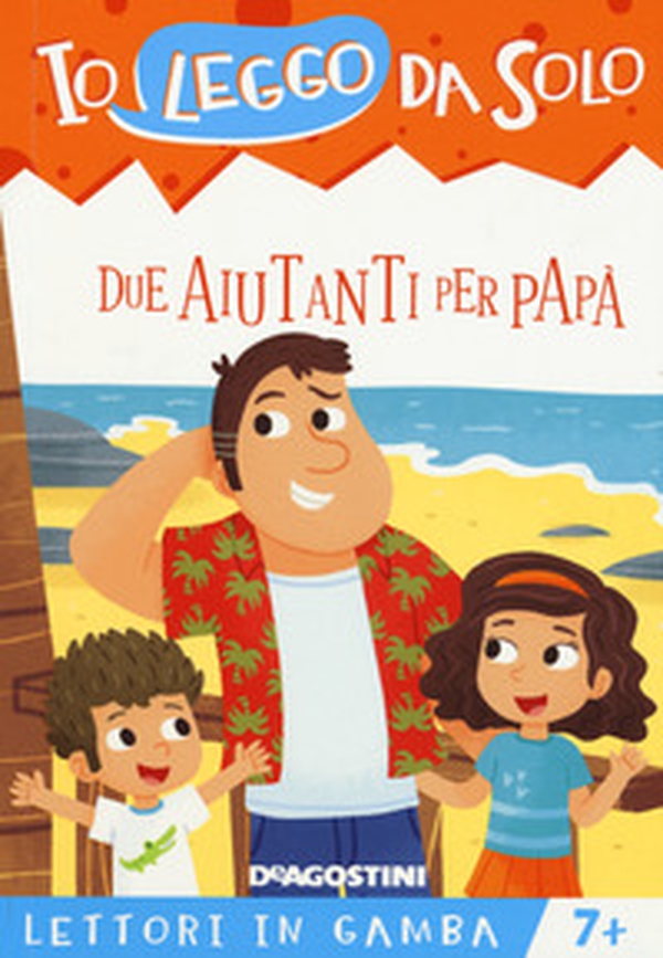 Due aiutanti per papà. Lettori in gamba - Librerie.coop Due aiutanti per papà. Lettori in gamba - Librerie.coop