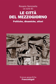 Le città del Mezzogiorno. Politiche, dinamiche, attori - Librerie.coop
