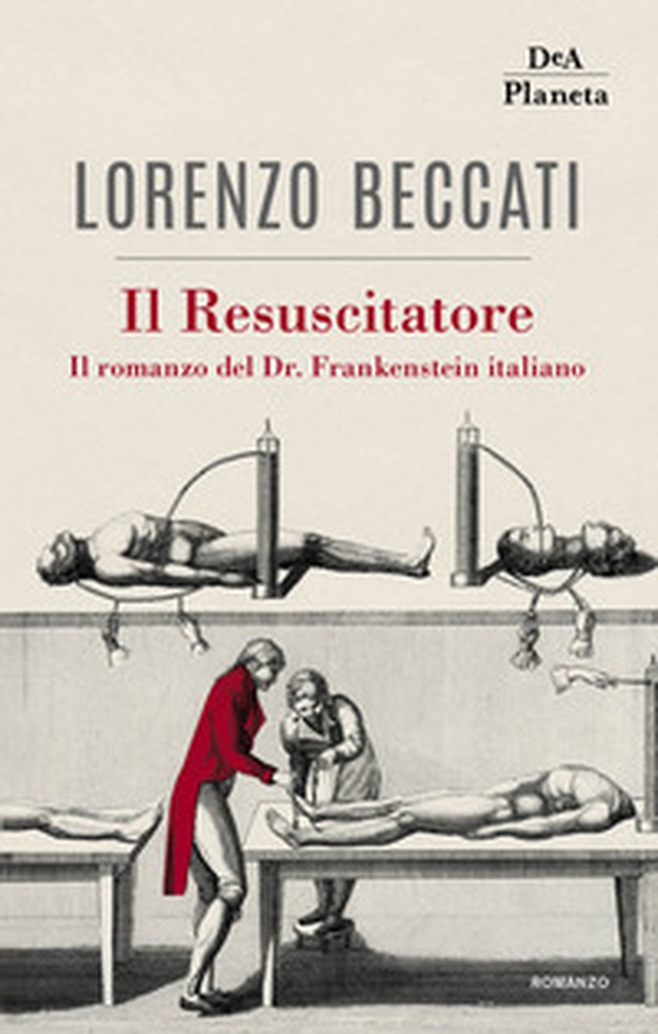 Il Resuscitatore. Il romanzo del Dr. Frankenstein italiano - Librerie.coop Il Resuscitatore. Il romanzo del Dr. Frankenstein italiano - Librerie.coop