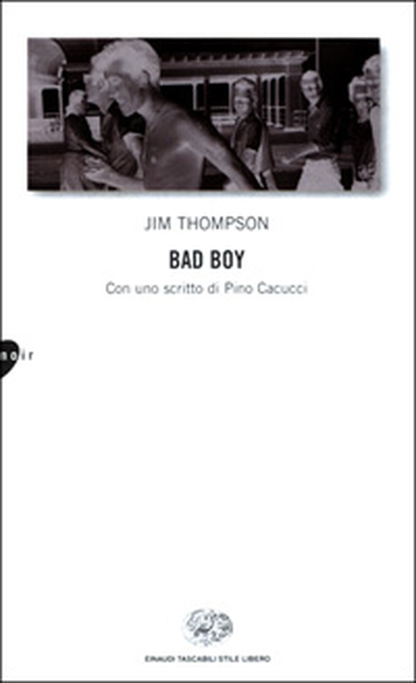 Bad boy. Con uno scritto di Pino Cacucci - Librerie.coop Bad boy. Con uno scritto di Pino Cacucci - Librerie.coop