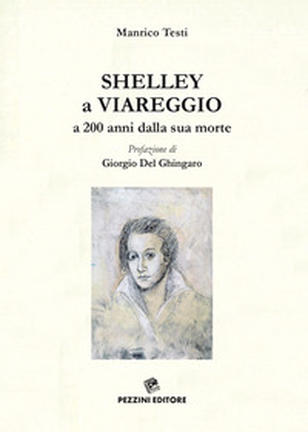 Shelley a Viareggio a 200 anni dalla sua morte - Librerie.coop Shelley a Viareggio a 200 anni dalla sua morte - Librerie.coop