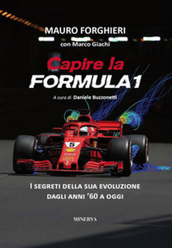 Capire la Formula 1. I segreti della sua evoluzione dagli anni '60 a oggi - Librerie.coop Capire la Formula 1. I segreti della sua evoluzione dagli anni '60 a oggi - Librerie.coop