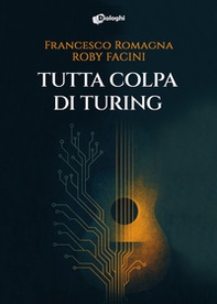 Tutta colpa di Turing - Librerie.coop